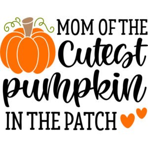 Mom Of The Cutest Pumpkin (Creative Kitty Store) 800